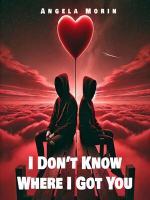 cover image of I Don't Know Where I Got You